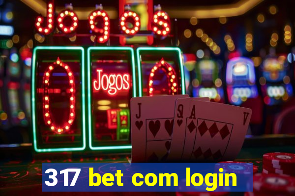 317 bet com login